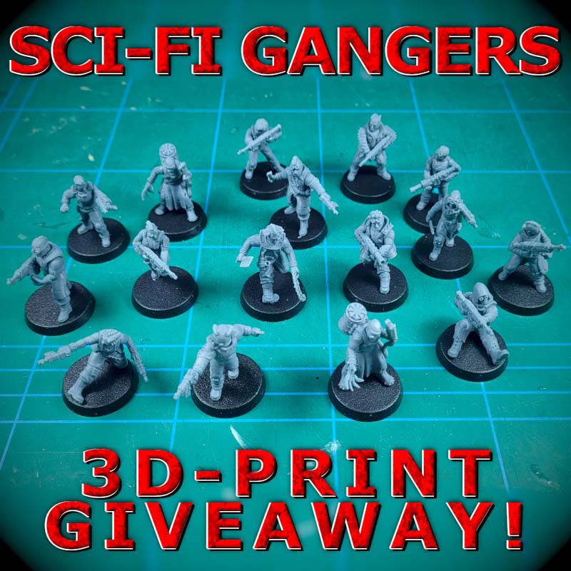 28mm Sci-fi Gangers - 3D Printed Example Miniatures Giveaway!