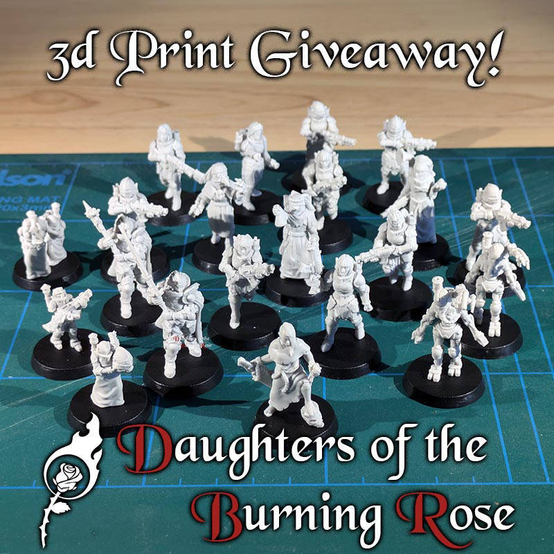 Daughters of the Burning Rose - 3D Test Print Giveaway - 28mm Miniatures